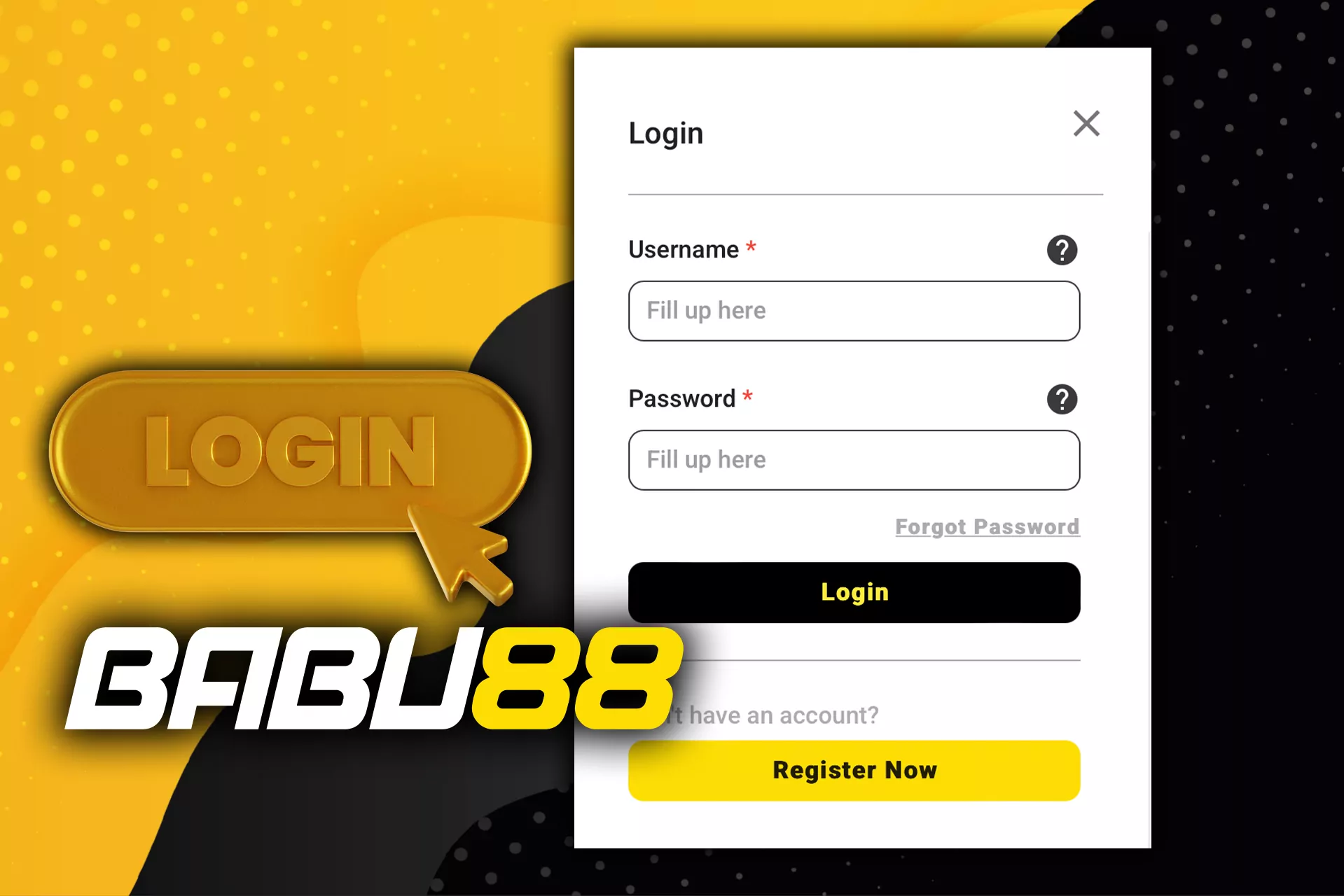 You can use username and password to enter both Babu88 website and app.